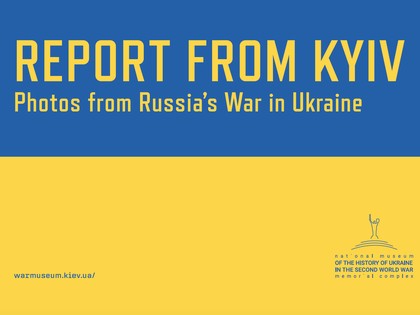 "Report from Kyiv: Photos from Russian War in Ukraine" by Olena Shovkoplias