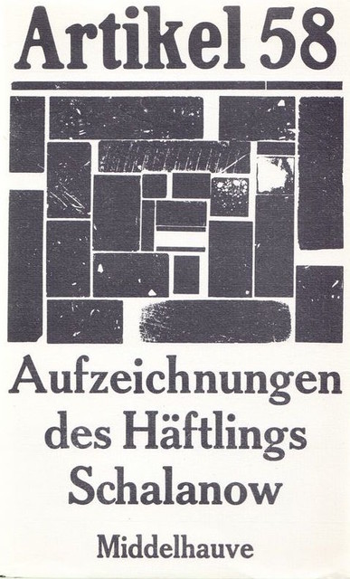 Artikel 58: Die Aufzeichungen des Häftlings Schalanow Artikel 58: Die Aufzeichungen des Häftlings Schalanow