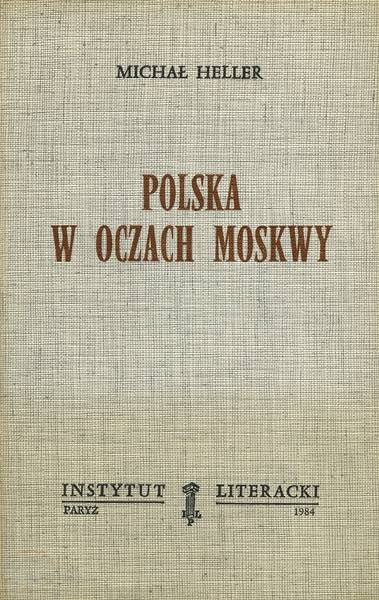 Poland in the Eyes of Moscow Polska w Oczach Moskwy