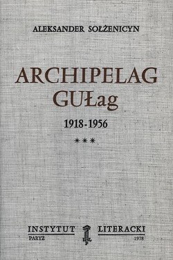 The Gulag Archipelago. 1918-1956: An Attempt at a Literary Analysis