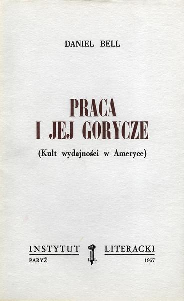 Work and Its Discontents: The Cult of Efficiency in America Praca i Jej Gorycze. (Kult Wydajności W Ameryce)